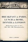 Breakfast in Paris Lunch in Rome Dinner in London