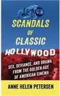 Scandals of Classic Hollywood Sex Deviance and Drama from the Golden Age of American Cinema