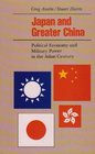 Japan and Greater China Political Economy and Military Power in the Asian Century