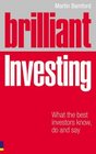 Brilliant Investing What the Best Investors Know Say and Do