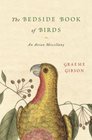 The Bedside Book of Birds  An Avian Miscellany