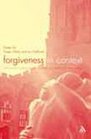 Forgiveness In Context Theology and Psychology in Creative Dialogue