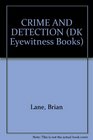 CRIME AND DETECTION (DK Eyewitness Books)