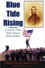 Blue Tide Rising A Memoir of the Union Army in North Carolina