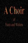 A Choir of Poets and Writers