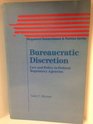 Bureaucratic discretion Law and policy in federal regulatory agencies