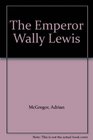 The Emperor Wally Lewis