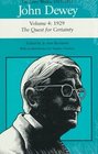 John Dewey the Later Works 19251953 1929/The Quest for Certainty Vol 4