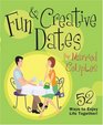 Fun  Creative Dates for Married Couples 52 Ways to Enjoy Life Together
