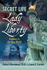 The Secret Life of Lady Liberty Goddess in the New World