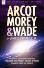 Arcot Morey  Wade the Complete Classic Space Opera SeriesThe Black Star Passes Islands of Space Invaders from the Infinite