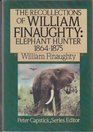 The Recollections of William Finaughty Elephant Hunter 18641875
