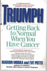 Triumph Getting Back to Normal When You Have Cancer