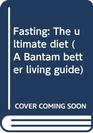 Fasting The ultimate diet