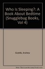 Who Is Sleeping A Book About Bedtime
