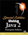Special Edition Using Java 2 Enterprise Edition  With JSP Servlets EJB 20 JNDI JMS JDBC CORBA XML and RMI