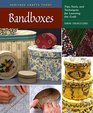 Bandboxes: Tips, Tools, and Techniques for Learning the Craft (Heritage Crafts) (Heritage Crafts Today)