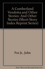 A Cumberland Vendetta and Other Stories And Other Stories