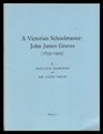 Victorian Schoolmaster John James Graves 18321903