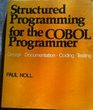 Structured Programming for the Cobol Programmer Design Documentation Coding Testing