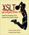 XSL Jumpstarter Level the Learning Curve and Put Your XML to Work