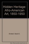 Hidden Heritage AfroAmerican Art 18001950