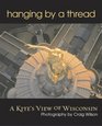 Hanging by a Thread A Kite's View of Wisconsin