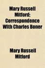 Mary Russell Mitford Correspondence With Charles Boner