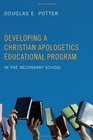Developing a Christian Apologetics Educational Program In the Secondary School
