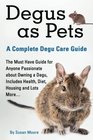 Degus as Pets a Complete Degu Care Guide