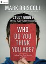 Who Do You Think You Are Study Guides with Daily Devotions Finding Your True Identity in Christ