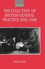 The Evolution of British General Practice 18501948