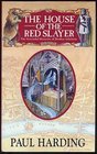 The House of the Red Slayer (Sorrowful Mysteries of Brother Athelstan, Bk 2)