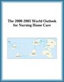 The 20002005 World Outlook for Nursing Home Care