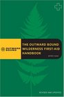The Outward Bound Wilderness FirstAid Handbook Revised and Updated
