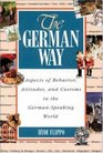 The German Way  Aspects of Behavior Attitudes and Customs in the GermanSpeaking World