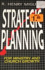 The Use of Strategic Planning for Churches and Ministries