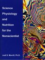 Science Physiology and Nutrition for the Nonscientist