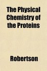 The Physical Chemistry of the Proteins