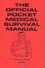 The Official Pocket Medical Survival Manual A Life Saving Manual Needed by Every American to Combat National Emergencies Caused by Terrorists or Otherwise