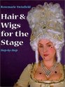 Hair  Wigs for the Stage Step by Step