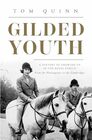 Gilded Youth: A History of Growing Up In the Royal Family: From the Plantagenets to the Cambridges