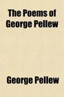 The Poems of George Pellew