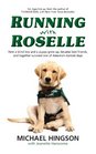 Running With Roselle How a Blind Boy and a Puppy Grew Up Became Best Friends and Together Survived One of America's Darkest Days