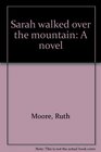 Sarah walked over the mountain A novel