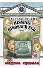 The Case of the Missing Dinosaur Egg First Kids Mystery 5