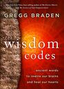 The Wisdom Codes Ancient Words to Rewire Our Brains and Heal Our Hearts