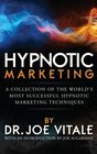 Hypnotic Marketing A Collection of the World's Most Successful Hypnotic Marketing Techniques