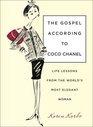 The Gospel According to Coco Chanel: Life Lessons from the World\'s Most Elegant Woman