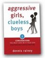 Aggressive Girls Clueless Boys 7 Conversations You Must Have with Your Son